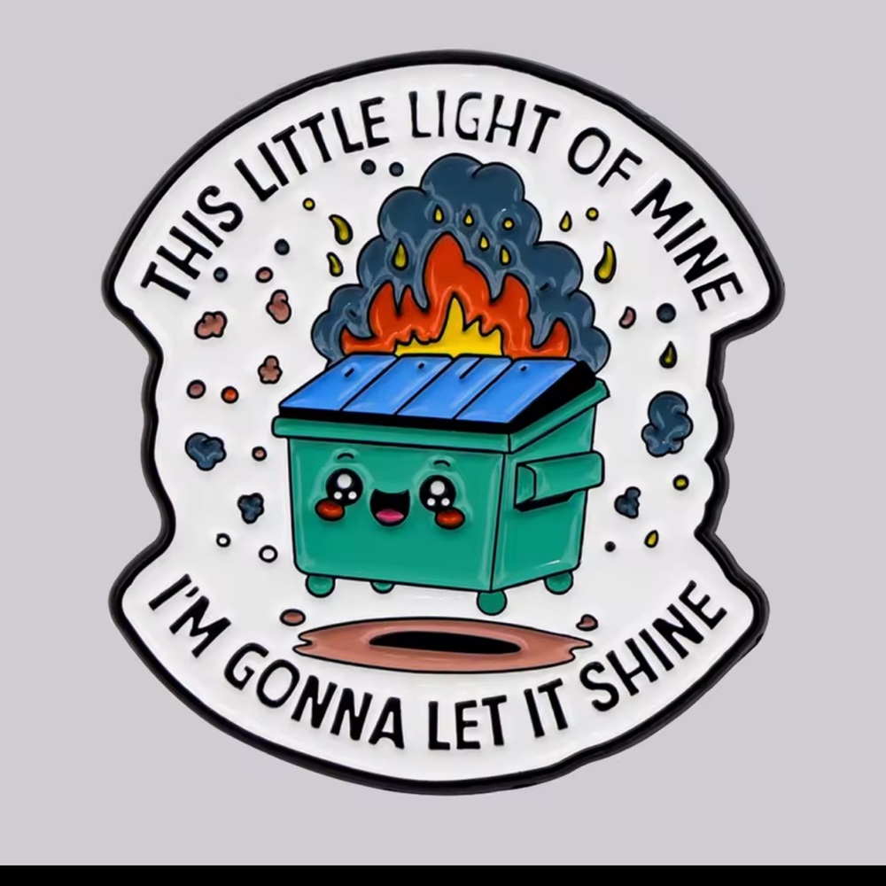 This Little Light of Mine Dumpster Fire Enamel Pin